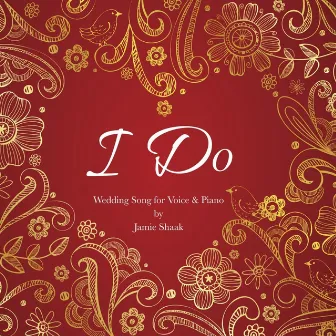 Our Wedding Song: I Do by Jamie Shaak