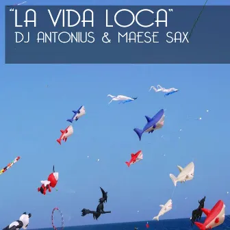 La Vida Loca by Dj Antonius