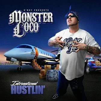 O'Boy Presents International Hustlin by Monster Loco