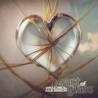 Heart of Glass by Julie Benson