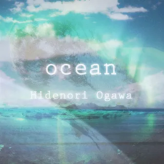 ocean by Hidenori Ogawa