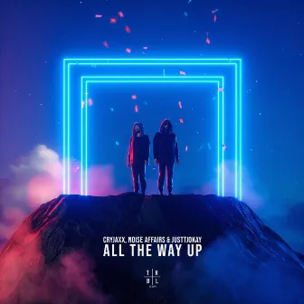 All The Way Up by CryJaxx