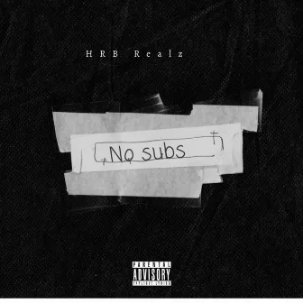 No Subs by HRB Realz