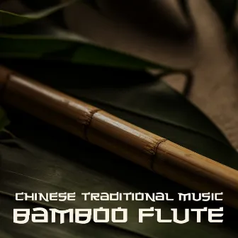 Chinese Traditional Music: Bamboo Flute - Spa Relaxing Ambiance, Massage & Mind Therapy BGM by Beijing Crew