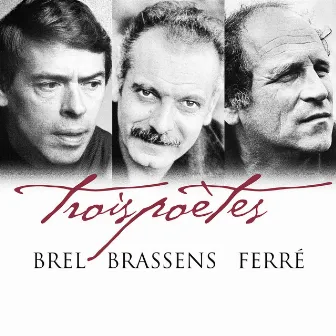 Trois poètes - Brel, Brassens, Ferré by Georges Brassens