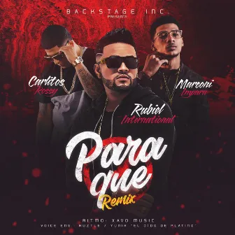 Para Que (Remix) [feat. Carlitos Rossy & Marconi Impara] by Rubiel