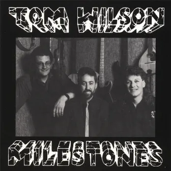 Milestones by Tom Wilson