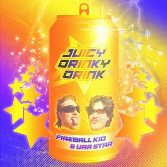 Juicy Drinky Drink by Fireball Kid