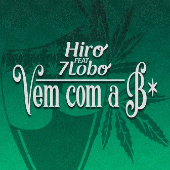 Vem Com a B by HiroMC