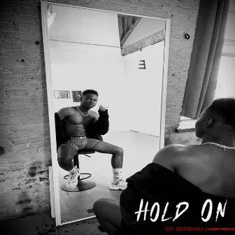 Hold On by G.P. Ekpendu