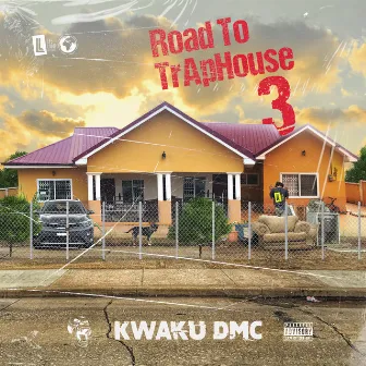 RoadToTrApHouse3 by Kwaku DMC