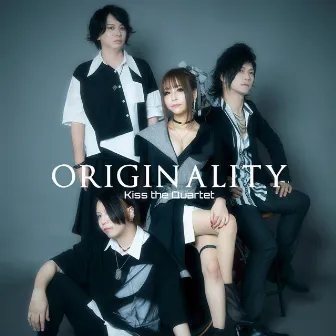 ORIGINALITY by Kiss the Quartet