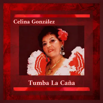 Tumba la Caña by Celina González