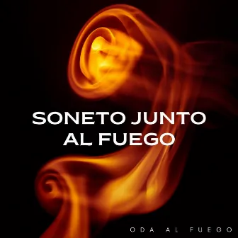 Soneto Junto Al Fuego: Oda Al Fuego by Dormir Relajarse Ruido