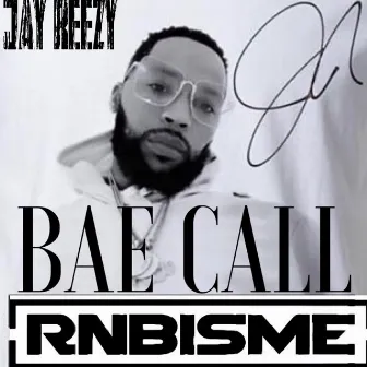 Bae Call by Jay Reezy