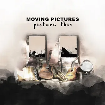 Picture This by Moving Pictures