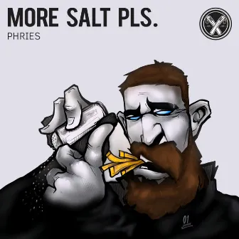 More Salt Pls. by Phries