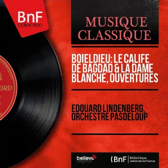 Boieldieu: Le calife de Bagdad & La dame blanche, ouvertures (Mono Version) by Orchestre Pasdeloup