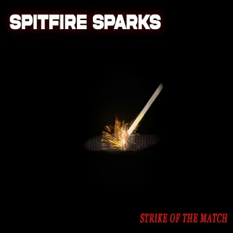 Strike of the Match by Spitfire Sparks