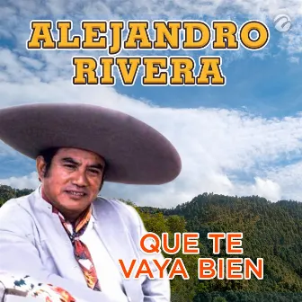 Que Te Vaya Bien by Alejandro Rivera