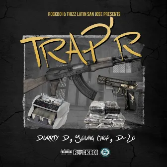 Trap'R (feat. Young Chops & D-Lo) by Durrty D