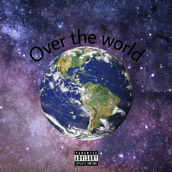 Over The World by OB Thraxx