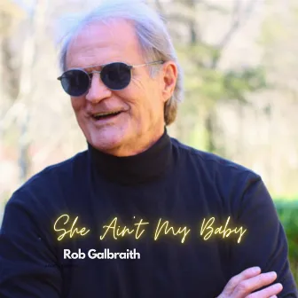 She Ain't My Baby by Rob Galbraith