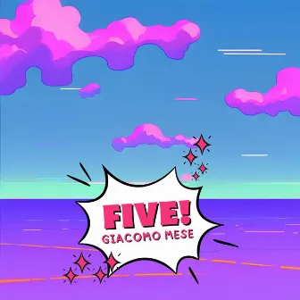 FIVE! by Giacomo Mese