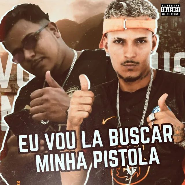 Eu Vou La Buscar Minha Pistola