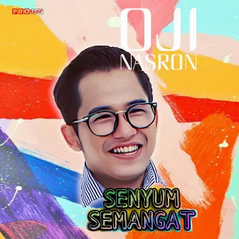 Senyum Semangat by Oji Nasron