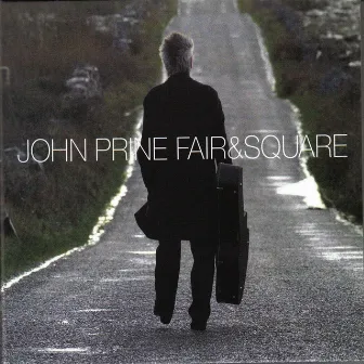 Fair and Square by John Prine