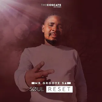 Soul Reset by Mr Groove SA