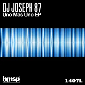 Uno Mas Uno EP by DJ Joseph 87