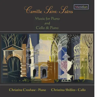 Camille Saint-Saëns: Music for Piano and Cello & Piano by Christine Croshaw