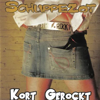 Kort Gerockt by Schuppezot