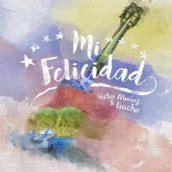 Mi Felicidad by Victor Muñoz