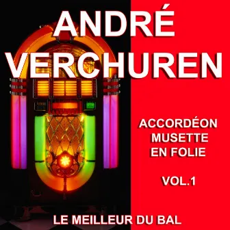 Accordéon musette en folie, vol. 1 (Le meilleur du bal) by André Verchuren et son orchestre