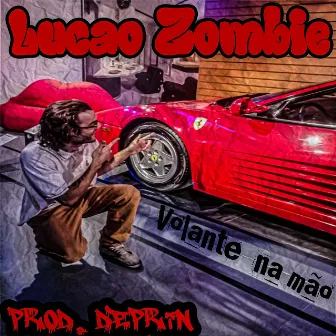 Volante na Mão by Lucão Zombie