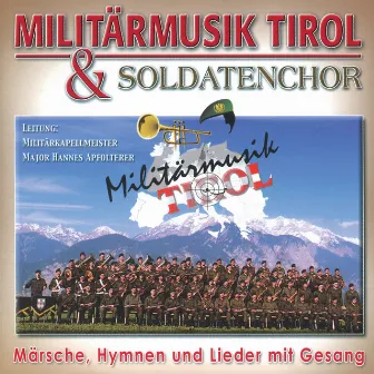 Lieder - Hymnen - Märsche Mit Gesang by Militärmusik Tirol