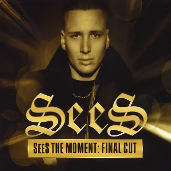 Sees The Moment: Final Cut by SeeS