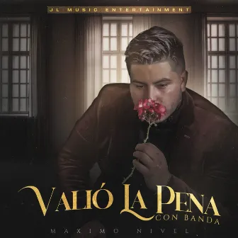 Valió La Pena (Con Banda) by Maximo Nivel