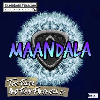 The Flora and Fond Farewell by Maandala