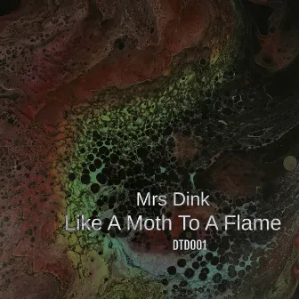 Like a Moth to a Flame by Mrs Dink