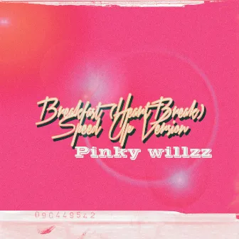 Breakfast (Heart Break) [Speed Up Version] by Pinky willzz