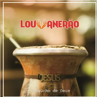 Gaúcho de Deus by Banda Louvanerão