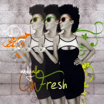 UnFresh by Andy Allo