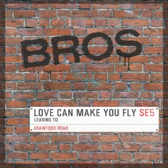 Love Can Make You Fly by Bros