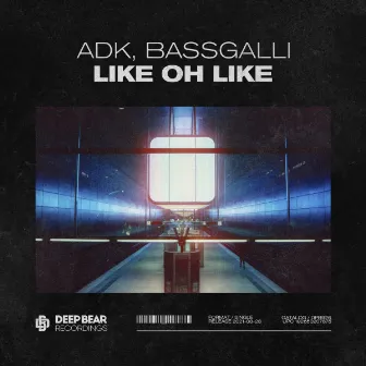 Like Oh Like by Bassgalli