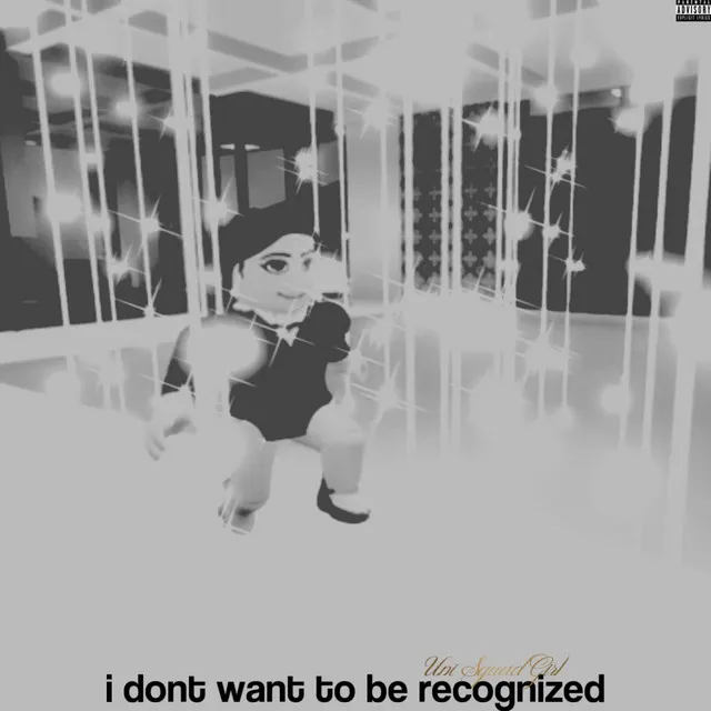 i don't want to be recognized - music video version