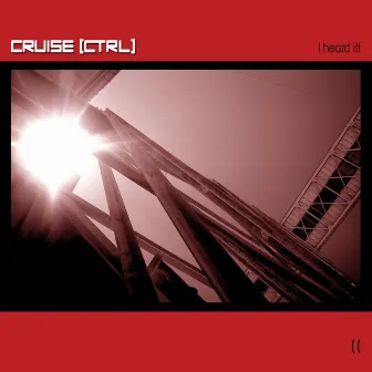 I Heard It! by cruise [ctrl]